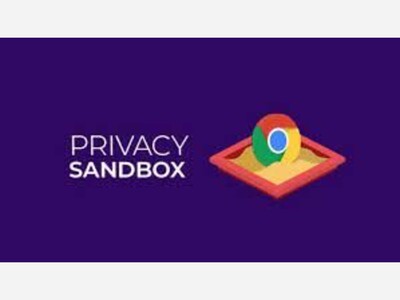 Google Privacy Sandbox Is in Development